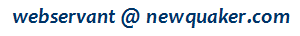You can still contact me at webservant [at] newquaker.com